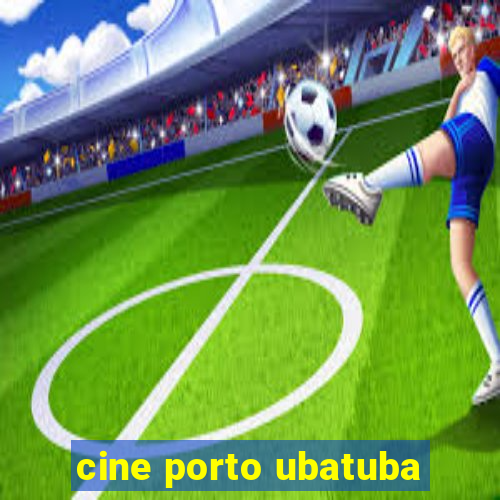 cine porto ubatuba